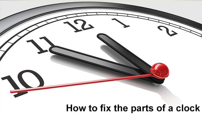 How to fix the parts of a clock